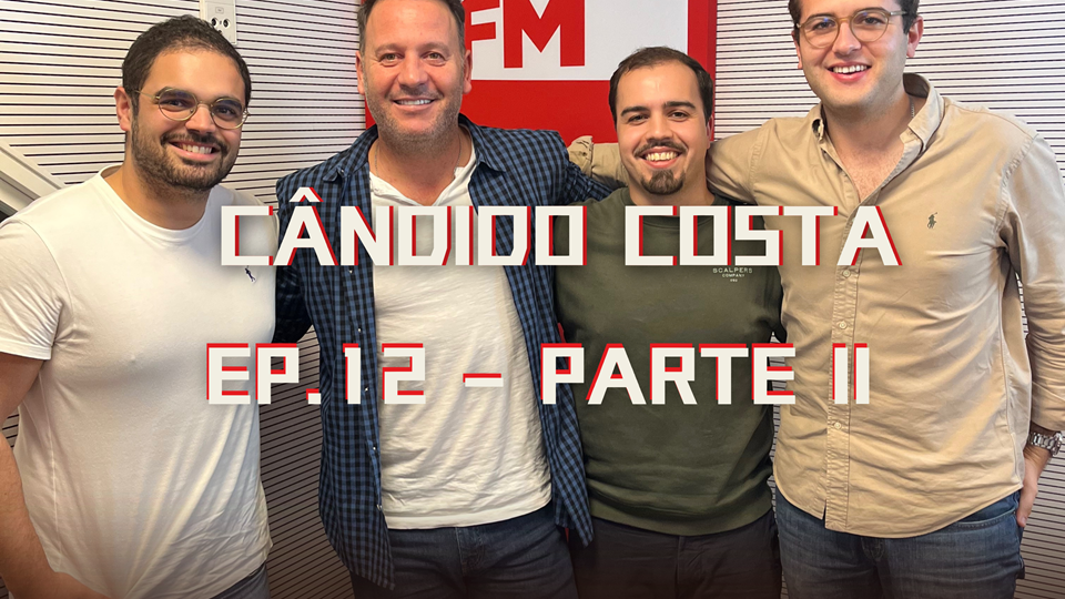 90+3 | T2 | EP12 | PARTE II | Cândido Costa | “Vou ter que arranjar uma história para isto”