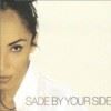 SADE - BY YOUR SIDE