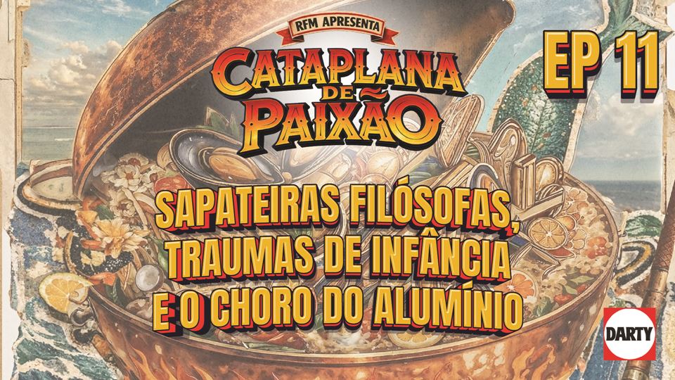 Cataplana de Paixão – Episódio 11: Sapateiras Filósofas, Traumas de Infância e o  Choro do Alumínio