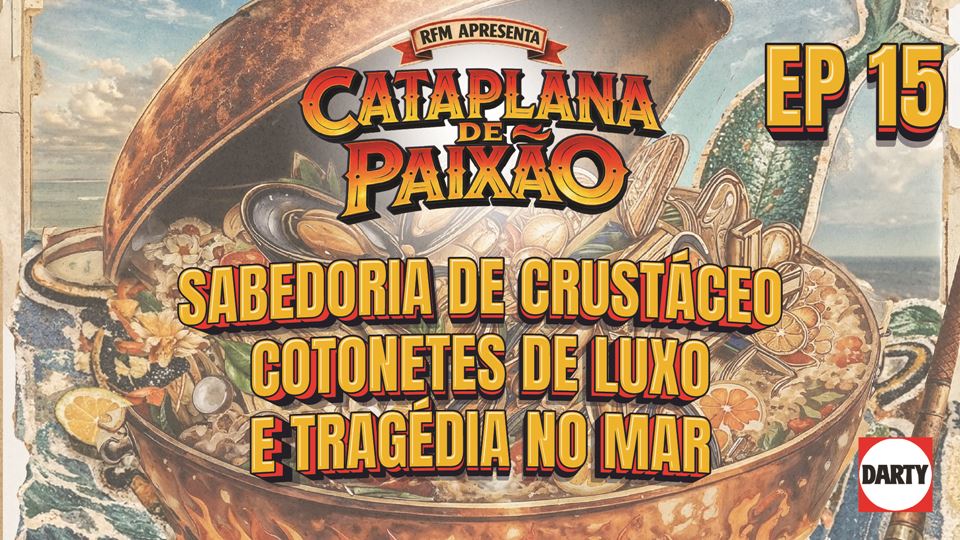 Cataplana de Paixão – Episódio 15:  Sabedoria de Crustáceo, Cotonetes de Luxo e Tragédia no Mar