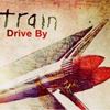 TRAIN - DRIVE BY