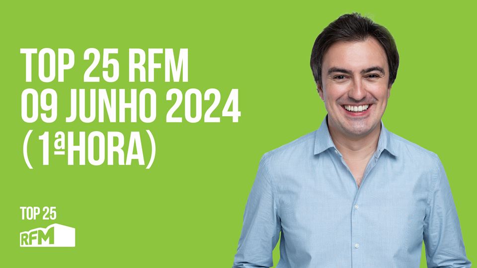 TOP 25 RFM 09 JUNHO DE 2024 - 1ª HORA